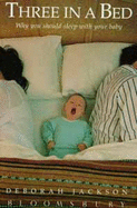 Three in a Bed: Why You Should Sleep with Your Baby