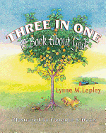 Three in One: A Book about God