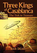 Three Kings of Casablanca: The Trek to Treasure