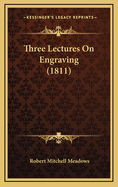 Three Lectures on Engraving (1811)