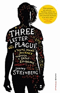 Three letter plague: A young man's journey through a great epidemic