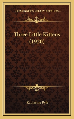 Three Little Kittens (1920) - Pyle, Katharine