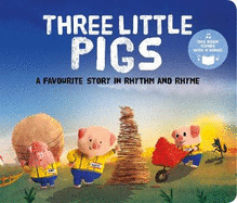 Three Little Pigs: A Favourite Story in Rhythm and Rhyme
