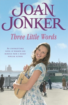 Three Little Words: Two best friends. One much-loved Liverpool neighbourhood. (Molly and Nellie series, Book 7) - Jonker, Joan