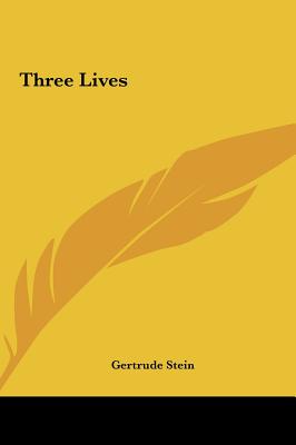 Three Lives - Stein, Gertrude, Ms.