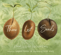 Three Lost Seeds: Stories of Becoming