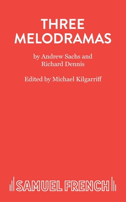 Three Melodramas - Kilgarriff, Michael (Editor)