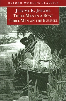 Three Men in a Boat and Three Men on the Bummel - Jerome, Jerome, and Harvey, Geoffrey (Editor)