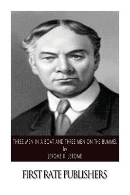 Three Men in a Boat and Three Men on the Bummel - Jerome, Jerome K