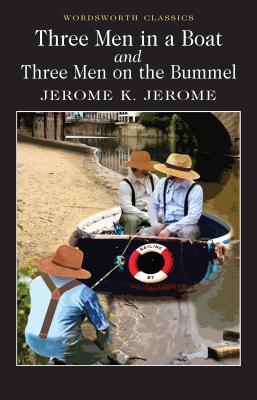 Three Men in a Boat & Three Men on the Bummel - Jerome, Jerome K, and Carabine, Keith, Dr. (Editor), and Watts, Cedric (Introduction by)