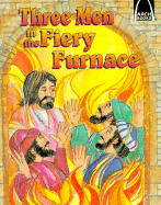 Three Men in the Fiery Furnace: Arch Books New Testament