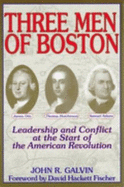 Three Men of Boston - Galvin, John R, General