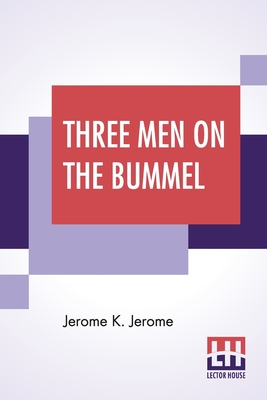 Three Men On The Bummel - Jerome, Jerome K