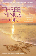 Three Minus One: Parents' Stories of Love and Loss 2016