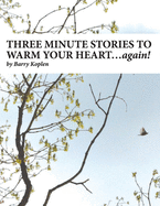 THREE MINUTE STORIES TO WARM YOUR HEART...again!: Volume 2