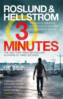 Three Minutes: Ewert Grens 6 - Roslund, Anders, and Hellstrom, Borge, and Wessel, Elizabeth Clark (Translated by)