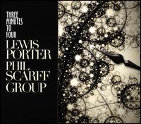 Three Minutes to Four - Lewis Porter/Phil Scarff Group