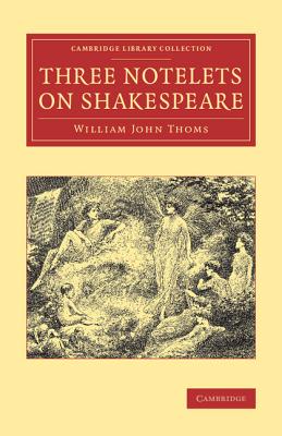 Three Notelets on Shakespeare - Thoms, William John