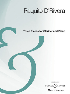 Three Pieces for Clarinet and Piano: Archive Edition - D'Rivera, Paquito (Composer)