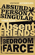 Three Plays - Absurd Person Singular, Absent Friends, Bedroom Farce