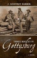 Three Rogues in Gettysburg