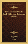 Three Sermons on the Death of Edward Tottenham (1853)