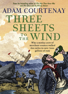 Three Sheets to the Wind - Courtenay, Adam