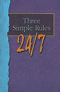 Three Simple Rules 24/7 Student Book: A Six-Week Study for Youth