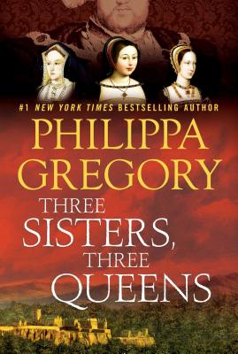 Three Sisters, Three Queens - Gregory, Philippa