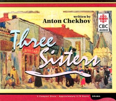 Three Sisters - Chekhov, Anton Pavlovich