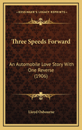 Three Speeds Forward: An Automobile Love Story With One Reverse (1906)