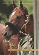 Three Strides Before the Wire: The Dark and Beautiful World of Horse Racing - Mitchell, Elizabeth, MD