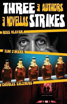 Three Strikes: 3 Authors, 3 Novellas - Klavan, Ross, and O'Mara, Tim, and Salzberg, Charles