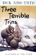 Three Terrible Trins: ALA Notable Children's Book - King-Smith, Dick, and Teague, Mark (Illustrator)