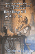 Three Things Will Speak For You