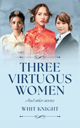 Three Virtuous Women: And Other Stories