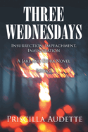 Three Wednesdays: Insurrection, Impeachment, Inauguration