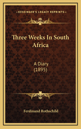 Three Weeks in South Africa: A Diary (1895)