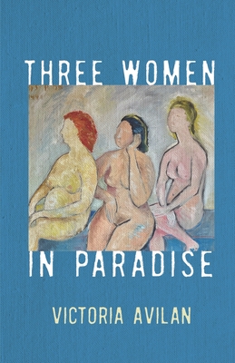 Three Women in Paradise - Avilan, Victoria