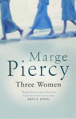 Three Women - Piercy, Marge