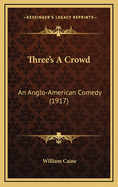 Three's a Crowd: An Anglo-American Comedy (1917)