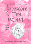 Threescore & Ten... Wow! - Pylant, Agnes Durant