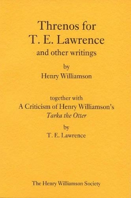 Threnos for T.E.Lawrence and Other Writings - Williamson, Henry, and Blench, J.W. (Introduction by)