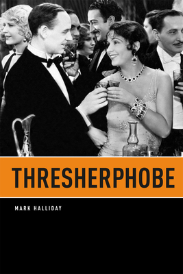 Thresherphobe - Halliday, Mark, Professor