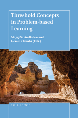 Threshold Concepts in Problem-Based Learning - Savin-Baden, Maggi (Editor), and Tombs, Gemma (Editor)