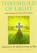 Threshold of Light: Daily Readings from the Celtic Tradition - Allchin, A. M. (Editor), and Waal, Esther de (Editor)