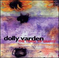 Thrill of Gravity - Dolly Varden