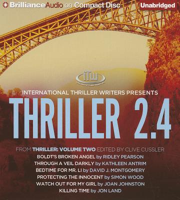 Thriller 2.4: Boldt's Broken Angel/Through a Veil Darkly/Bedtime for Mr. Li/Protecting the Innocent/Watch Out for My Girl/Killing Time - Pearson, Ridley, and Wood, Simon, and Johnston, Joan
