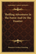 Thrilling Adventures in the Forest and on the Frontier