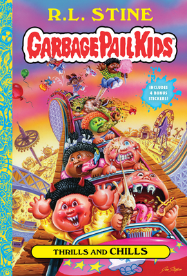 Thrills and Chills (Garbage Pail Kids Book 2) - Stine, R. L.